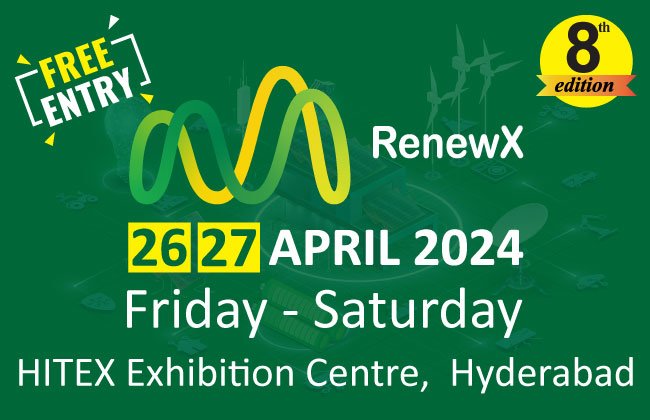 RenewX 2024 ? Fuelling India?s Renewable Energy momentum in the southern hub of Hyderabad